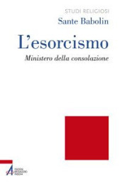 L esorcismo. Ministero della consolazione