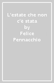 L estate che non c è stata