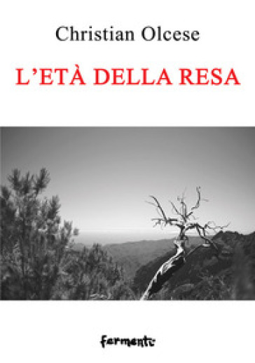 L'età della resa - Christian Olcese