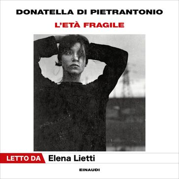 L'età fragile - Donatella Di Pietrantonio