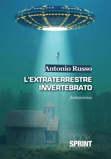 L'extraterrestre invertebrato - Antonio Russo