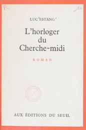 L horloger du Cherche-midi