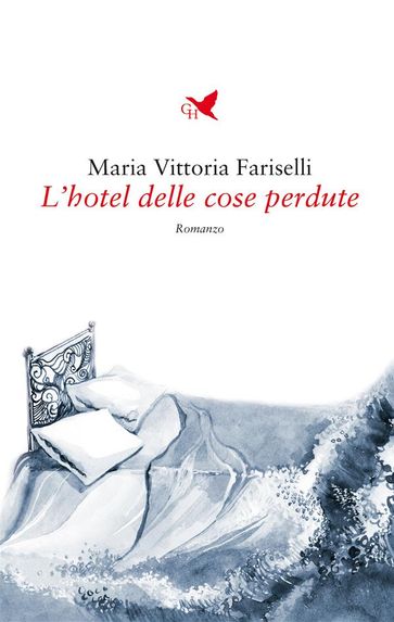 L'hotel delle cose perdute - Maria Vittoria Fariselli