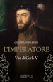 L imperatore. Vita di Carlo V