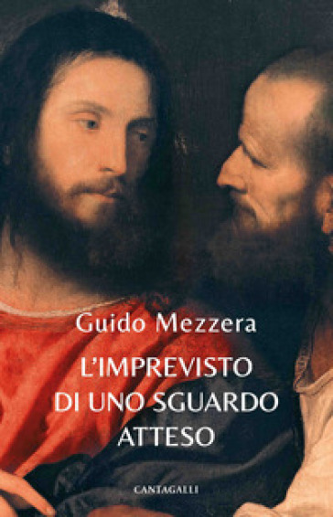 L'imprevisto di uno sguardo atteso - Guido Mezzera