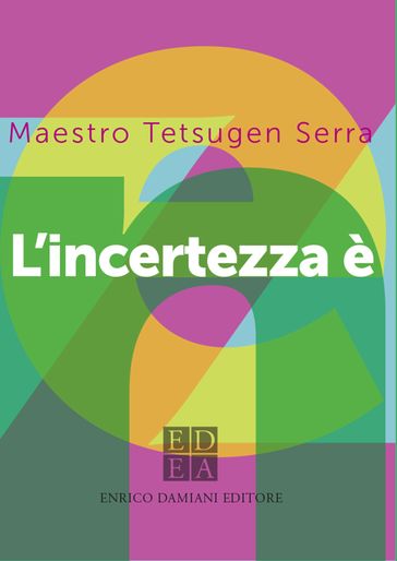 L'incertezza è zen - Tetsugen Serra