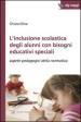 L inclusione scolastica degli alunni con bisogni educativi speciali. Aspetti pedagogici della normativa