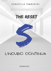 L incubo continua. S the reset