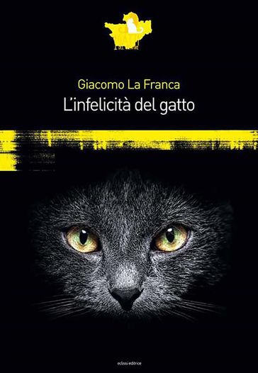 L'infelicità del gatto - Giacomo La Franca