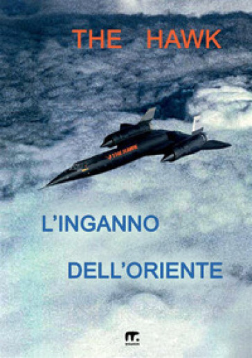 L'inganno dell'Oriente - The Hawk