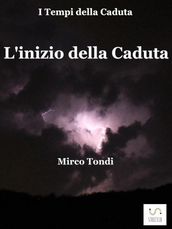 L inizio della Caduta