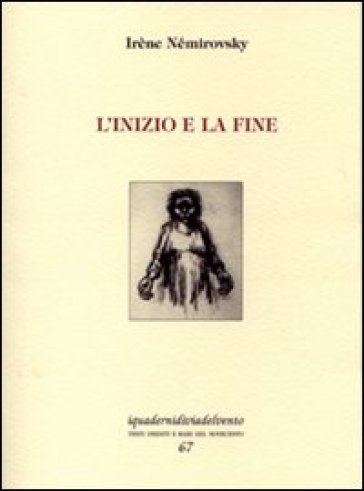 L'inizio e la fine - Irene Némirovsky