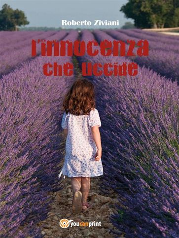 L'innocenza che uccide - Roberto Ziviani