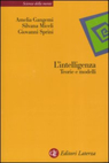 L'intelligenza. Teorie e modelli - Amelia Gangemi - Silvana Miceli - Giovanni Sprini