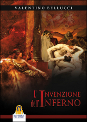 L'invenzione dell'inferno - Valentino Bellucci