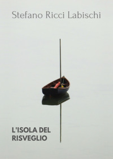 L'isola del risveglio - Stefano Ricci Labischi