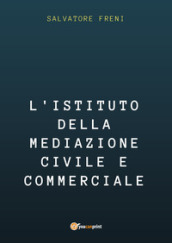 L istituto della mediazione civile e commerciale