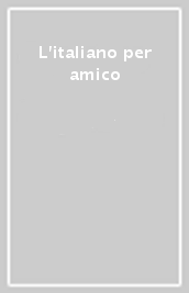 L italiano per amico