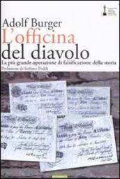 L officina del diavolo. La più grande operazione di falsificazione della storia