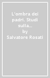 L ombra dei padri. Studi sulla letteratura americana