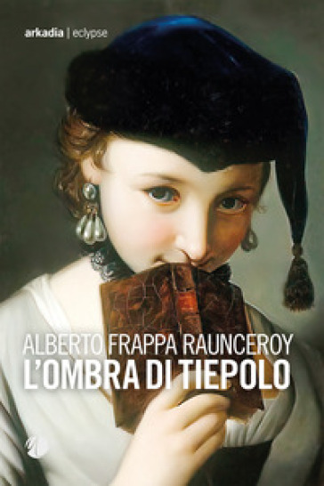 L'ombra di Tiepolo - Alberto Frappa Raunceroy