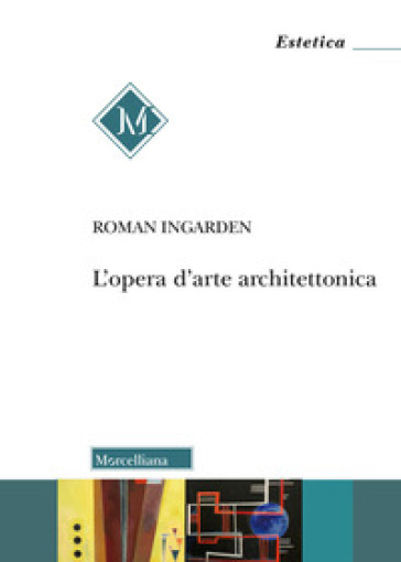 L'opera d'arte architettonica - Roman Ingarden