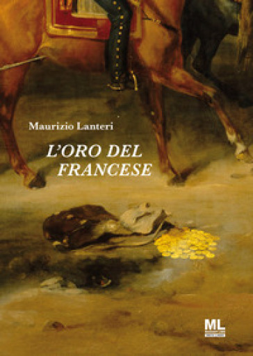 L'oro del francese - Maurizio Lanteri