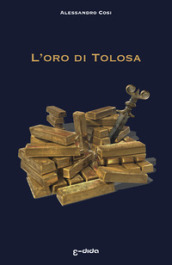 L oro di Tolosa