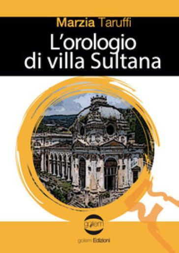 L'orologio di villa Sultana - Marzia Taruffi