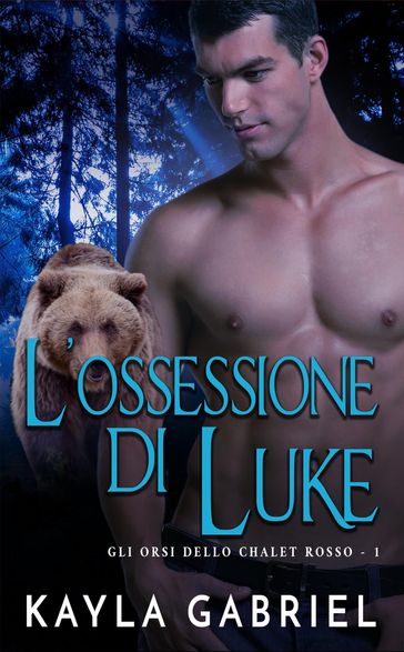 L'ossessione di Luke - Kayla Gabriel