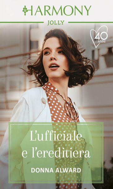 L'ufficiale e l'ereditiera - Donna Alward