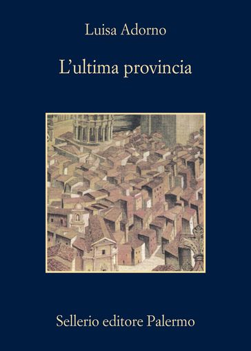 L'ultima provincia - Luisa Adorno