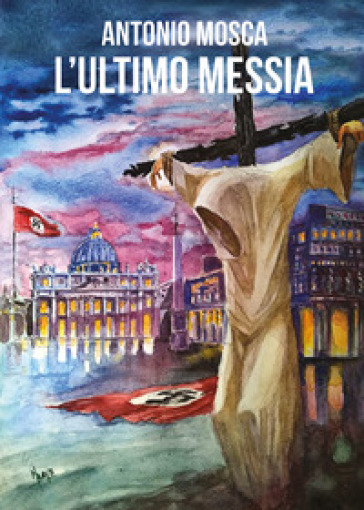 L'ultimo Messia - Antonio Mosca