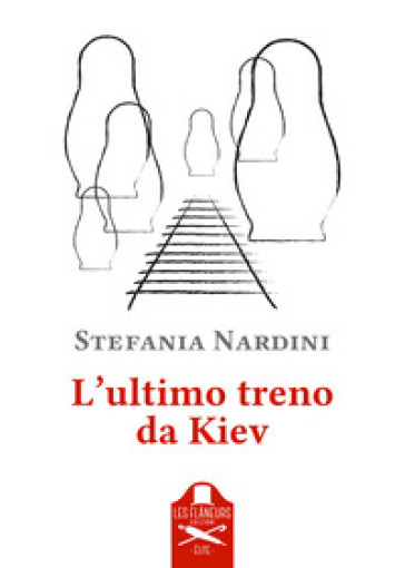 L'ultimo treno da Kiev - Stefania Nardini