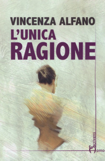 L'unica ragione - Vincenza Alfano