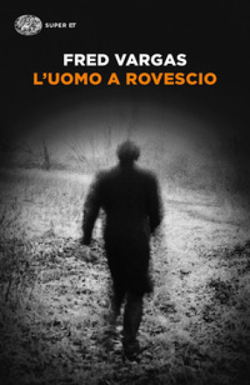 L'uomo a rovescio - Fred Vargas