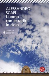 L uomo con le radici in cielo