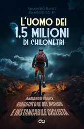 L uomo dei 1,5 milioni di chilometri