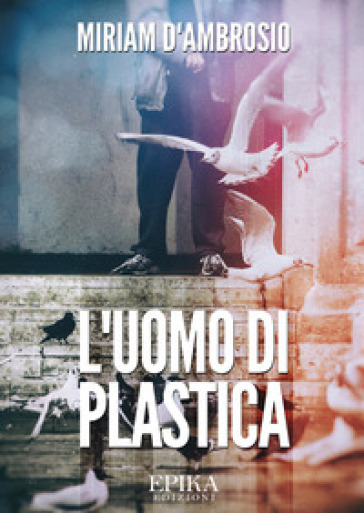 L'uomo di plastica - Miriam D