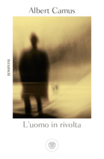 L'uomo in rivolta - Albert Camus