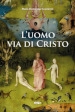 L uomo, via di Cristo