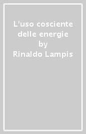 L uso cosciente delle energie