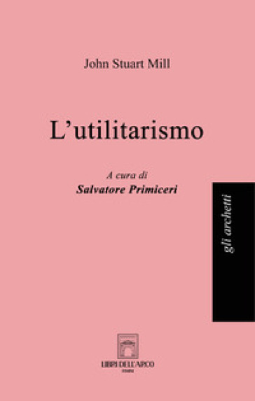 L'utilitarismo - John Stuart Mill