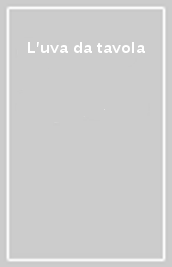 L uva da tavola