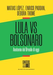 LULA VS BOLSONARO. ANATOMIA DEL BRASILE DI OGGI