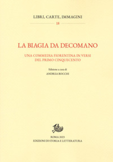 La Biagia da Decomano. Una commedia fiorentina in versi del primo Cinquecento