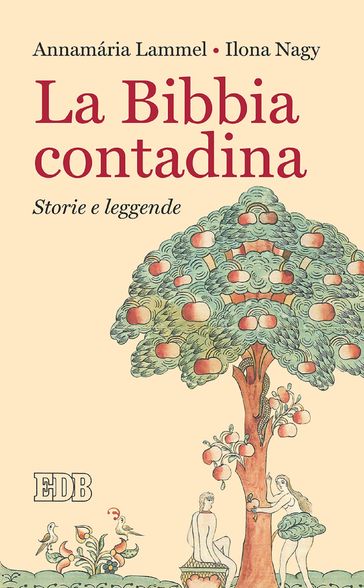 La Bibbia contadina - Annamária Lammel - Ilona Nagy