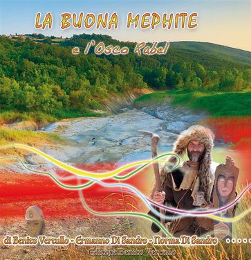 La Buona Mephite e l'Osco Rabel - Benito Vertullo - Ermanno Di Sandro e Norma Di Sandro