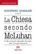 La Chiesa secondo McLuhan. Il volto sconosciuto del profeta dei media. Verso il Concilio Vaticano III