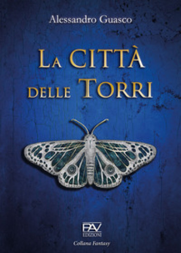 La Città delle Torri - Alessandro Guasco